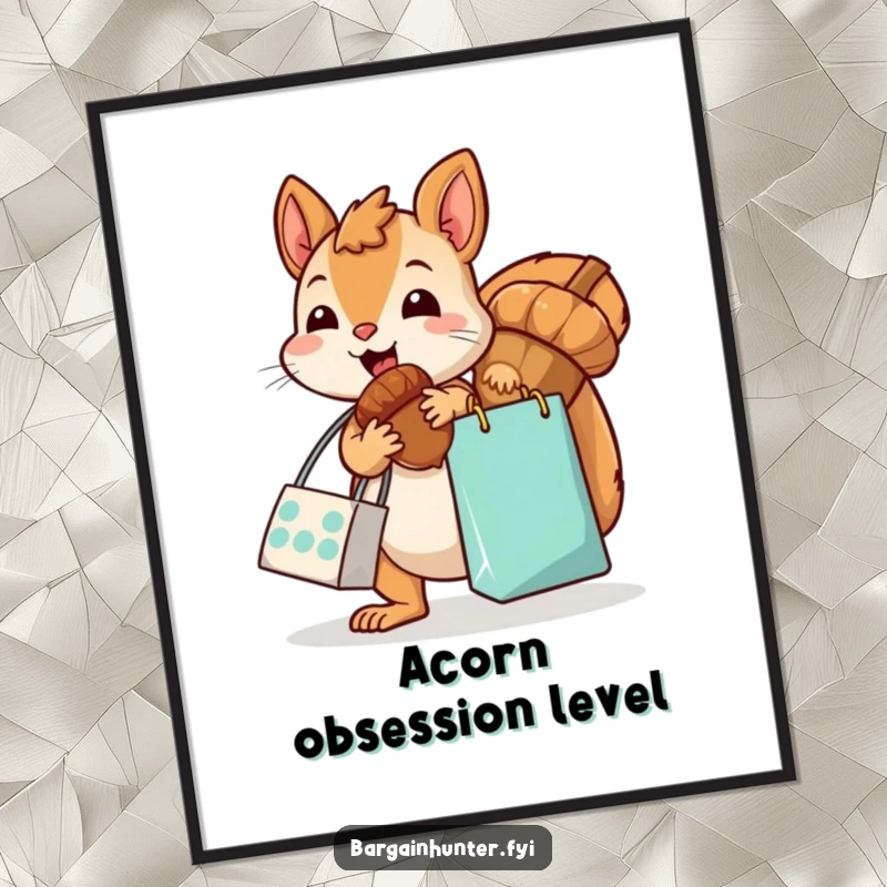 Funny, kawaii squirrel with a shopping bag, excitedly grabbing an oversized acorn, displayed as humorous wall art on a poster, adding charm.