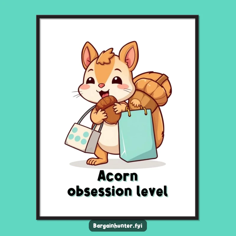 Funny Kawaii Squirrel Acorn Poster - Humorous Wall Art for Nature Enthusiasts