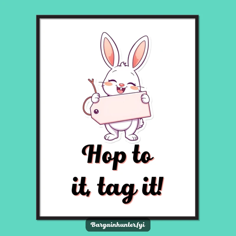 Funny Free Printable Wall Art: Enthusiastic Bunny Tag, Downloadable Cheerful Decor Gift!