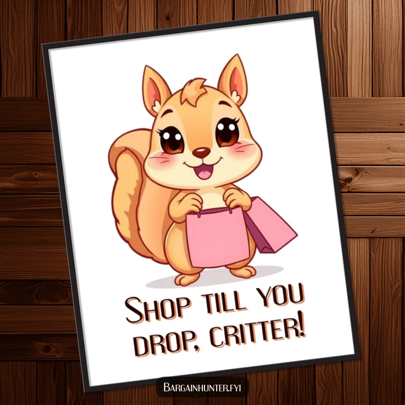 Funny Free Printable Wall Art: A happy squirrel with wide eyes clutches a shopping bag, showcasing shopping joy.