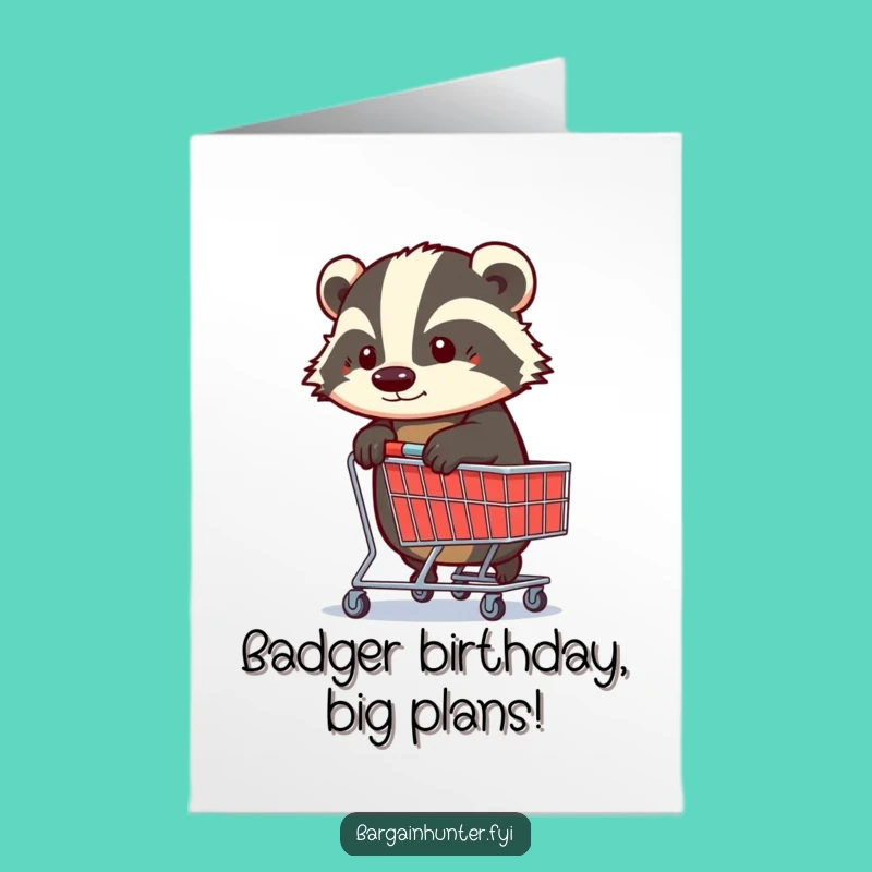 Free Printable Birthday Card: Determined Badger Shopping Trolley - Funny DIY Gift