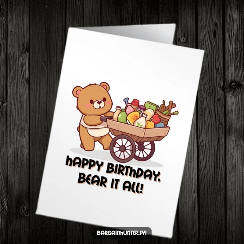 Funny Free Printable Birthday Card: A happy bear character pushes a cart overflowing with gifts.