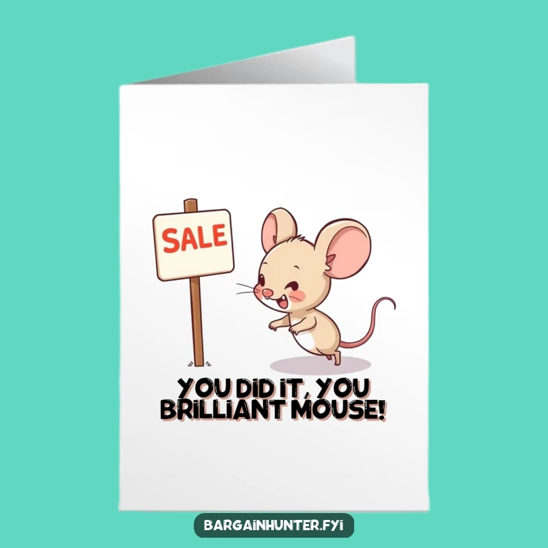 Free Printable Congrats Card: Mouse Sale Grin Funny Downloadable Gift