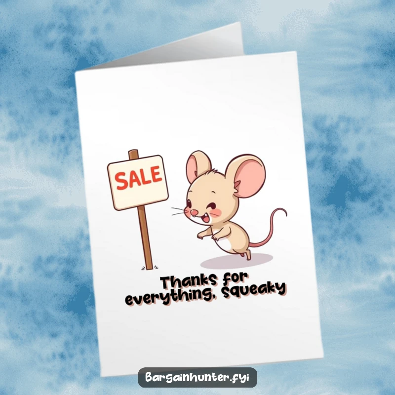 Funny free printable thank you card with a grinning mouse character scurrying towards a sale sign, expressing appreciation with humor.