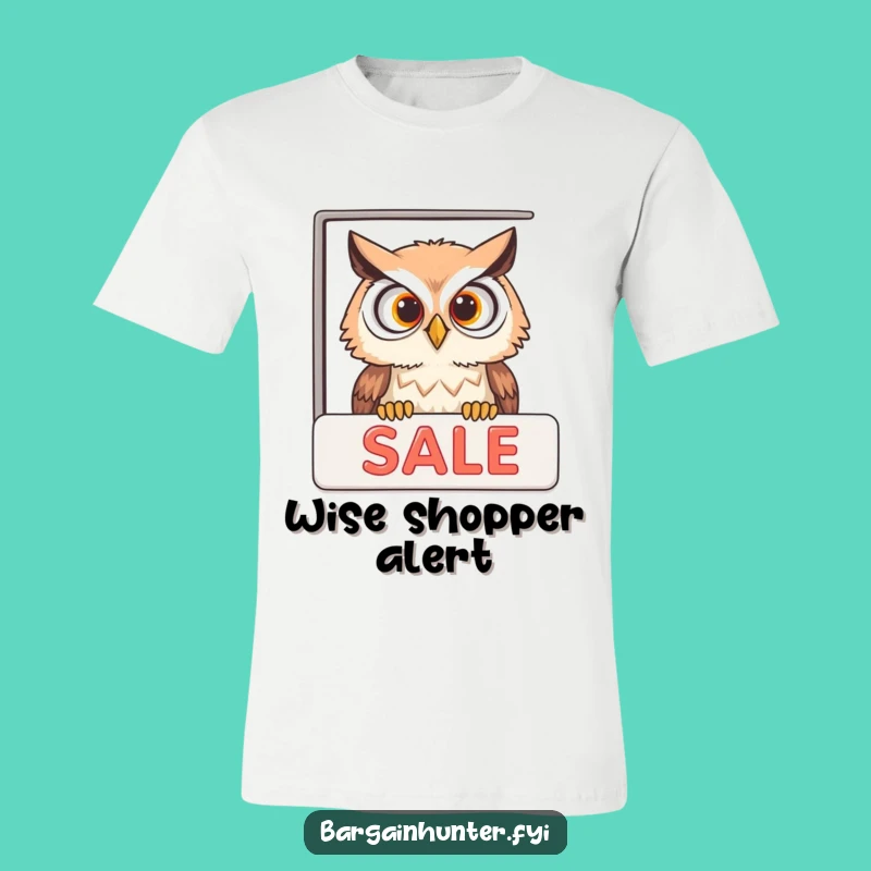 Funny Curious Owl Sale T-Shirt - Humorous Design for Smart Shoppers